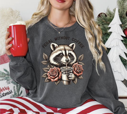 Feral without Coffee Sweatshirt